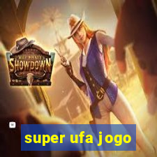 super ufa jogo